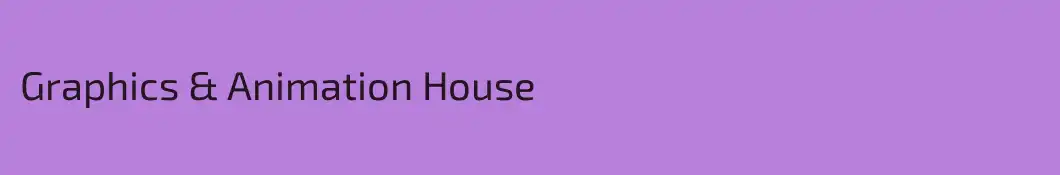 Graphics & Animation House